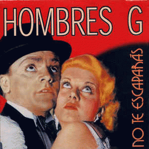 Hombres G : No te Escaparás